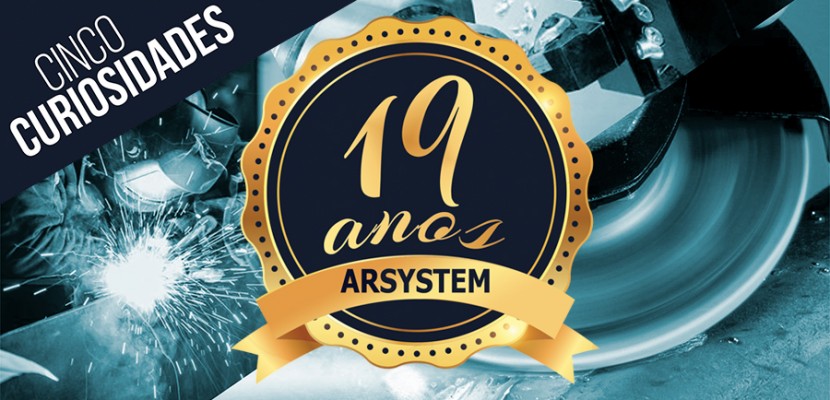 Arsystem 19 Anos - 5 curiosidades sobre a empresa