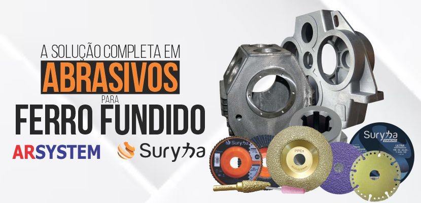 Abrasivos para Ferro Fundido: Conheça a Solução Completa da Suryha