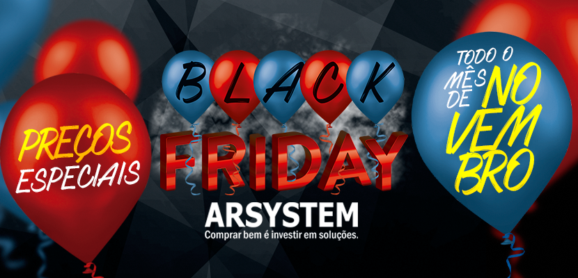 Promoções imperdíveis marcam o mês da Black Friday Arsystem